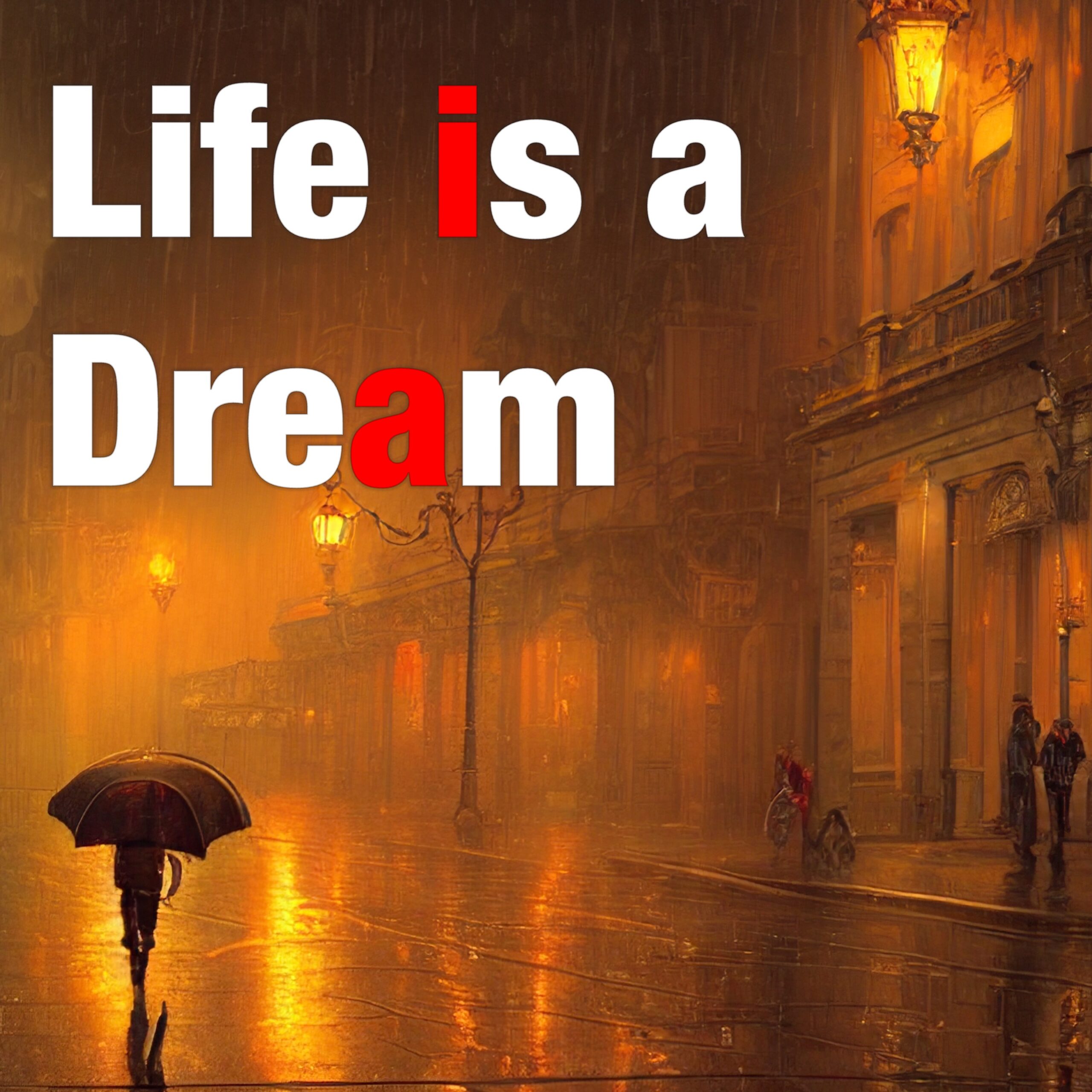 Life Is A Dream